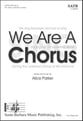 We Are a Chorus SATB choral sheet music cover